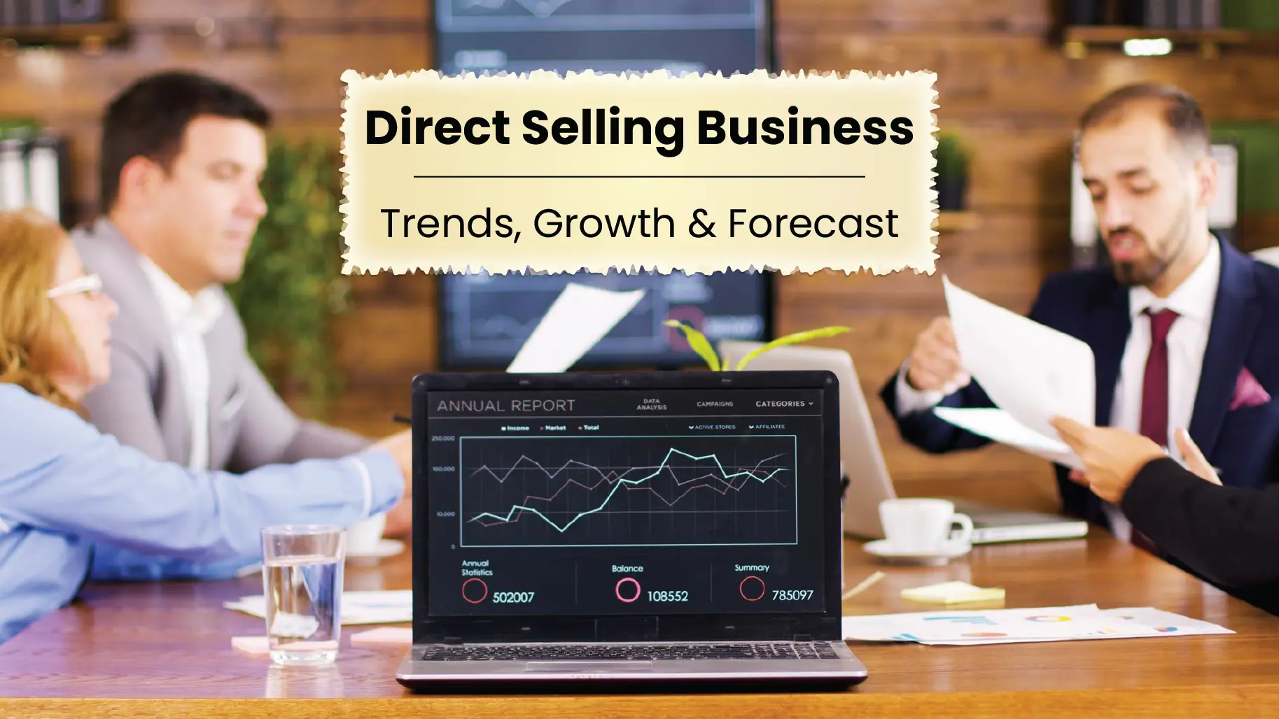 A Complete Guide on Direct Selling Business - Trends, Growth & Forecast in 2022