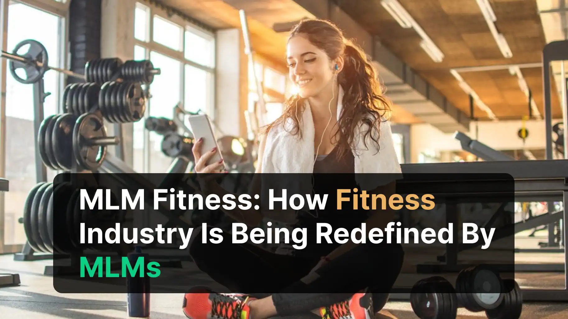 MLM Fitness: How Fitness Industry Is Being Redefined By MLMs